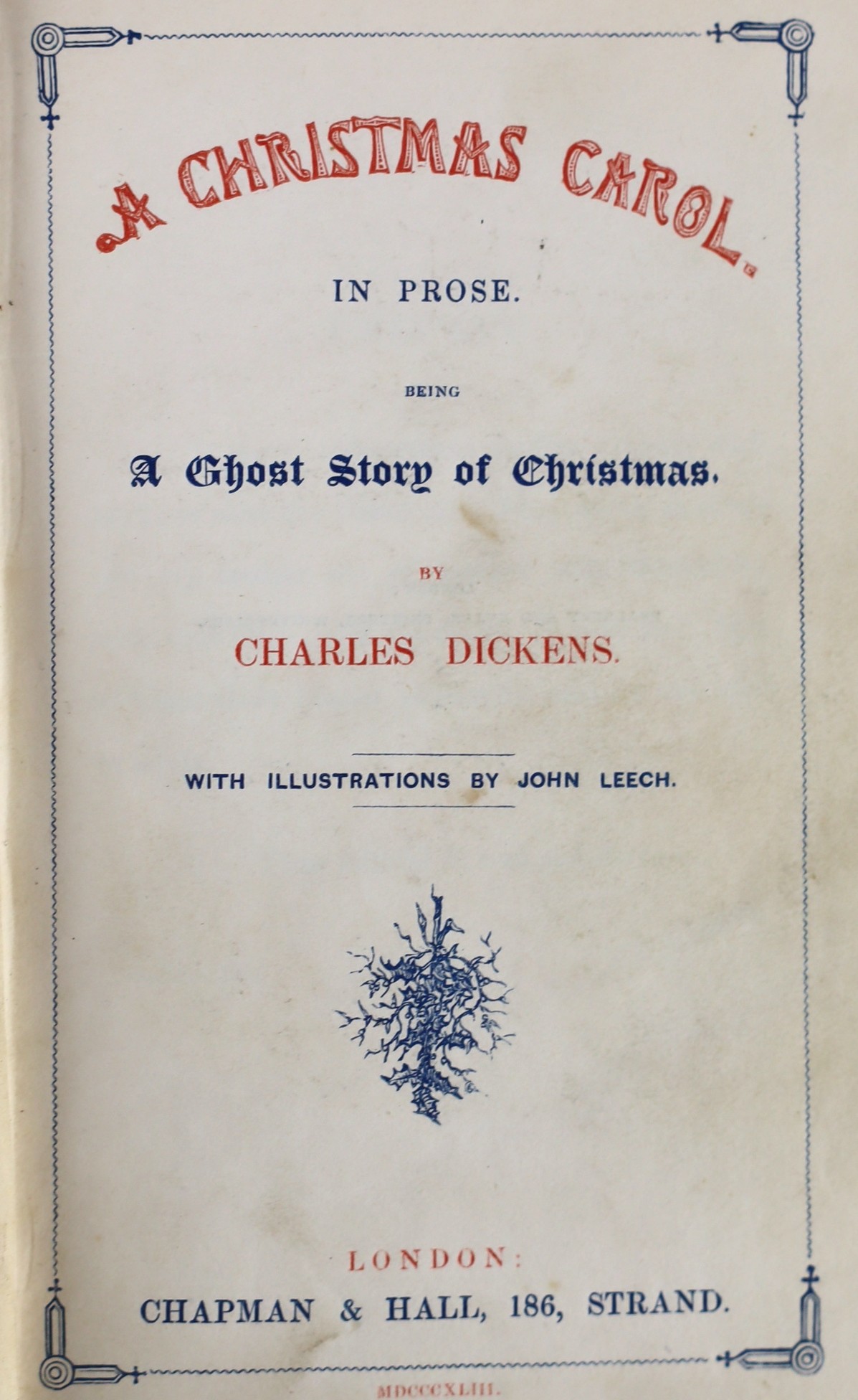 Dickens, Charles - A Christmas Carol, in Prose, Being a Ghost Story of Christmas, 1st edition, 1st issue, Chapman & Hall, 1843